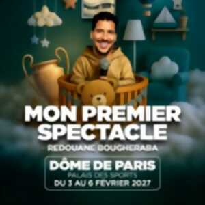Redouane Bougheraba - Mon Premier Spectacle - Dôme de Paris
