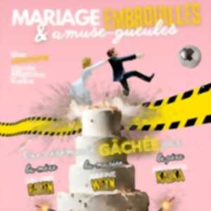 Mariage, Embrouilles & Amuse-Gueule