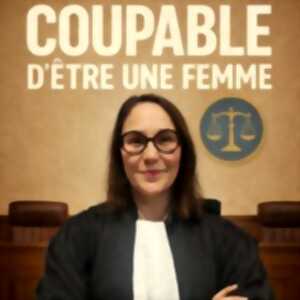 Coupable d'Etre une Femme - Comédie Le Mans