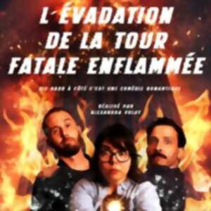 L’Evadation de la Tour Fatale Enflammée - Le Complexe, Lyon
