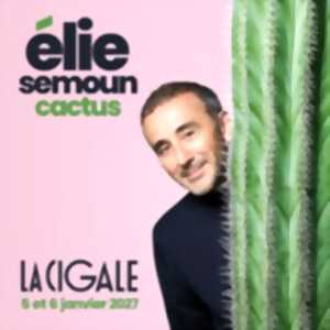 Elie Semoun - Cactus - La Cigale, Paris