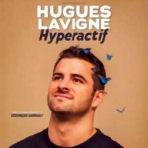 photo Hugues Lavigne - Hyperactif - Tournée