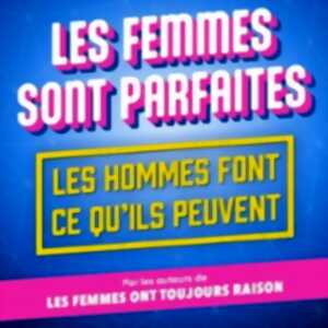 Les Femmes Sont Parfaites, Les Hommes Font ce qu'Ils Peuvent