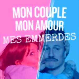 Mon Couple, Mon Amour, Mes Emmerdes