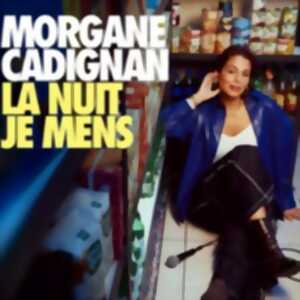 Morgane Cadignan - La Nuit Je Mens - Tournée