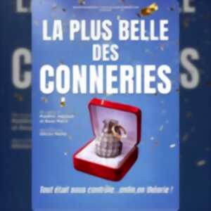 La Plus Belle des Conneries - Comédie Oberkampf, Paris