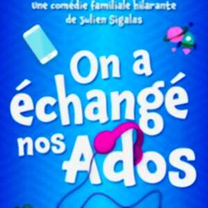 On a Echangé nos Ados