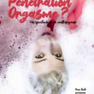 Claire Morel - Préliminaires, Pénétration, Orgasme ?