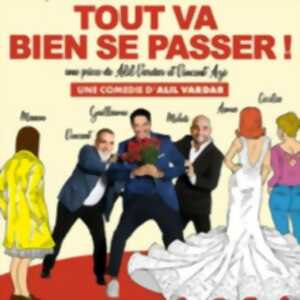 Tout Va Bien se Passer ! - La Comédie Saint-Martin, Paris