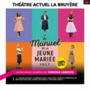 Le Manuel de la Jeune Mariée 1957 - Théâtre Actuel - La Bruyère, Paris