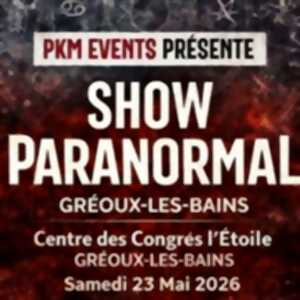Show Paranormal Gréoux les bains