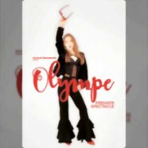 Olympe - Premier Spectacle