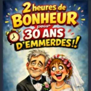 photo 2h de Bonheur… Pour 30 ans d’Emmerdes !