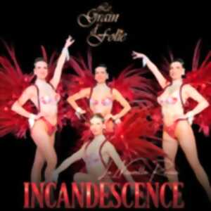 Revue Cabaret Incandescence