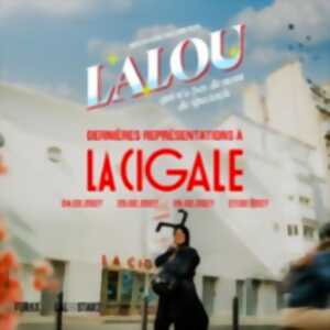 Lalou - Qui n'a pas de Nom de Spectacle - La Cigale, Paris