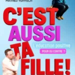 Mathieu Vervisch et Valérie Roumanoff - C'est Aussi ta Fille !