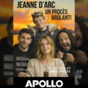 Jeanne d'Arc - Un Procès Brûlant - Apollo Théâtre, Paris
