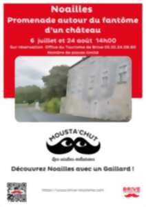 Mousta'chut les visites éclairées : découverte d'un château fantôme , le château de la Fage et de la famille des Noailles