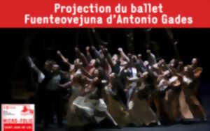 photo Micro-Folie : Projection : Fuenteovejuna d’Antonio Gades