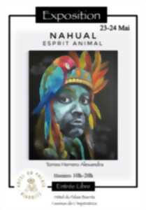 Exposition  ‘Nahual’ Esprit Animal