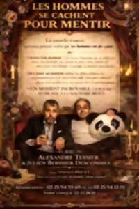 Spectacle - Les hommes se cachent pour mentir