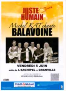 Concert Juste Humain - Michel Kat chante balavoine