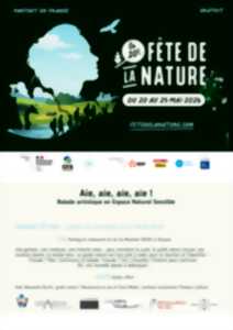 AIE, AIE, AIE, AIE ! BALADE ARTISTIQUE EN ESPACE NATUREL SENSIBLE
