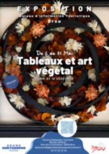 Exposition - Tableaux et Art Végétal