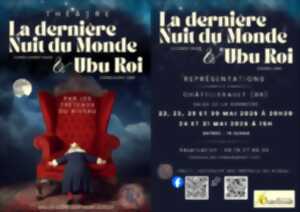 La Dernière Nuit du Monde & Ubu Roi