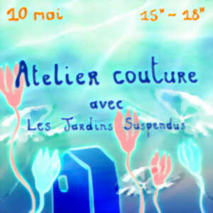 Atelier couture / raccomodage avec Les Jardins Suspendus