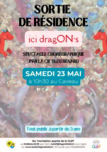 Sortie de résidence Ici Dragon-s