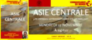 Asie Centrale - Les Voyages Extraordinaires d'Ella Maillart