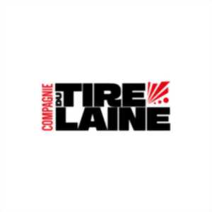 Les heures artistiques : La compagnie du Tire-Laine