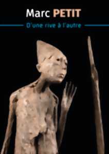 Conférence autour de l'exposition Marc Petit : Une rive à l'autre