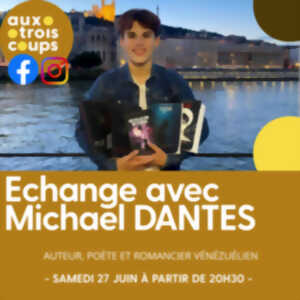 Rencontre avec Michael Dantés