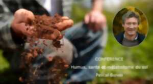 Conférence - Humus, santé et métabolisme du sol par Pascal Boivin