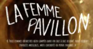 Concert La femme Pavillon