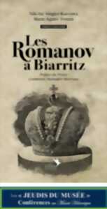 Les jeudis du Musée : Les Romanov à Biarritz