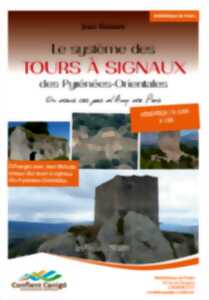 SYSTÈME DES TOURS À SIGNAUX DANS LES PYRÉNÉES ORIENTALES PAR JEAN BOISSÉE