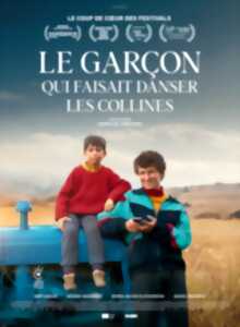 Cinéma - Le garçon qui faisait danser les collines