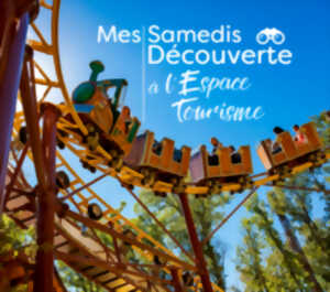 photo MES SAMEDIS DÉCOUVERTE A L’ESPACE TOURISME – SORTIES ET ACTIVITÉS EN FAMILLE