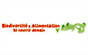 Biodiversité et alimentation : se nourrir demain