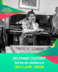Sortie de résidence : Delphine Coutant