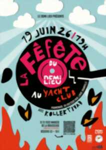 photo La Fêfête du Demi Lieu // Yacht Club avec Kollectiv A3