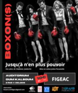 Pièce Boxon(s) jusqu’à n’en plus pouvoir