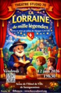 Théâtre - La Lorraine de mille légendes