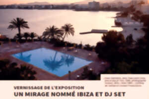 photo Exposition | Un mirage nommé Ibiza et Dj Set