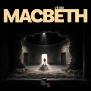 photo Retransmission du Metropolitan Opera de New York 2026/2027 - Macbeth -  Verdi - EN DIIFFÉRÉ