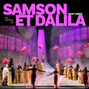 photo Retransmission du Metropolitan Opera de New York 2026/2027 - Samson et Dalila  -  Camille Saint‑Saëns - EN DIIFFÉRÉ