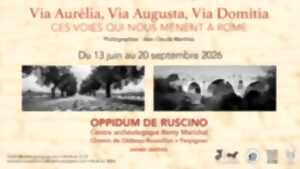 photo EXPOSITION : « VIA AURÉLIA, VIA AUGUSTA, VIA DOMITIA »